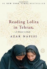Reading Lolita in Tehran Reading Lolita in Tehran by Azar Nafisi
