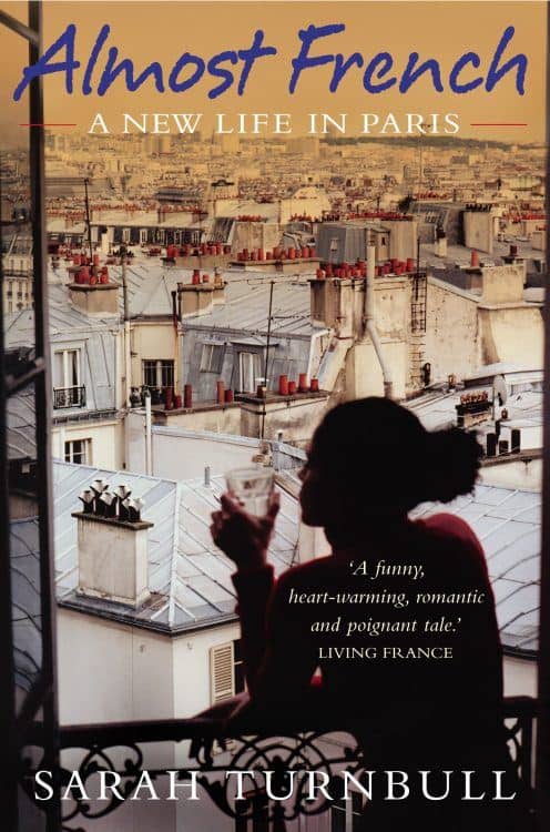 Almost French: A New Life in Paris Almost French: A New Life in Paris